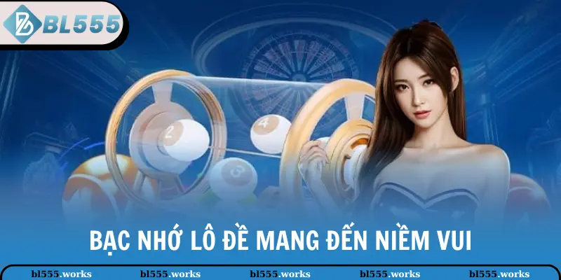 Bạc Nhớ Lô Đề - Phương Pháp Đặt Cược Chính Xác Tại BL555 3 Bạc nhớ lô đề mang đến niềm vui