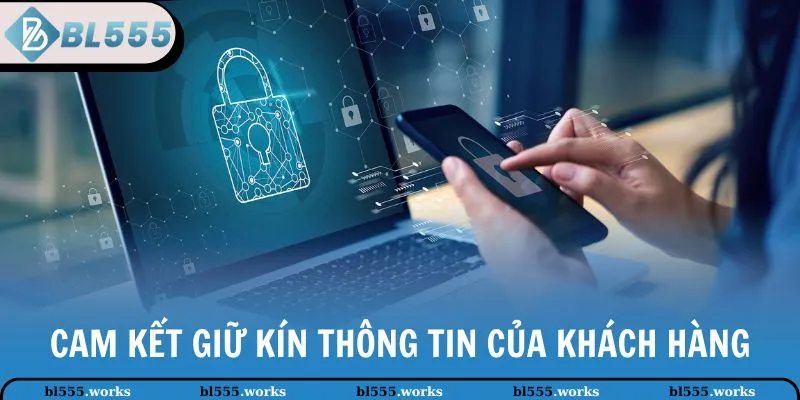 Chính Sách Bảo Mật 2 Cam kết giữ kín thông tin của khách hàng