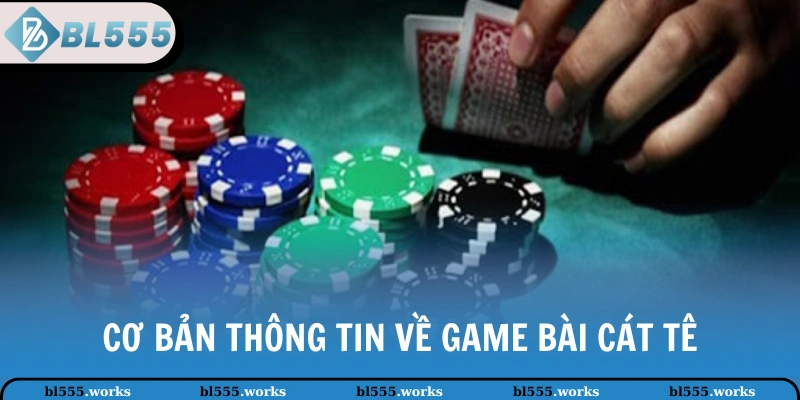 Luật Đánh Bài Catte Cho Thành Viên Lần Đầu Trải Nghiệm 2 Cơ bản thông tin về game bài Cát Tê