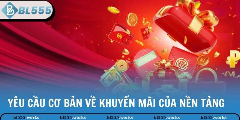 Điều Khoản Sử Dụng 3 Yêu cầu cơ bản về khuyến mãi của nền tảng