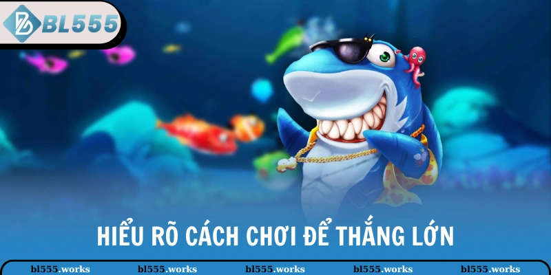 Bắn Cá H5 | Tổng Hợp Kinh Nghiệm Săn Thưởng Cho Tân Binh 2 Hiểu rõ cách chơi để thắng lớn