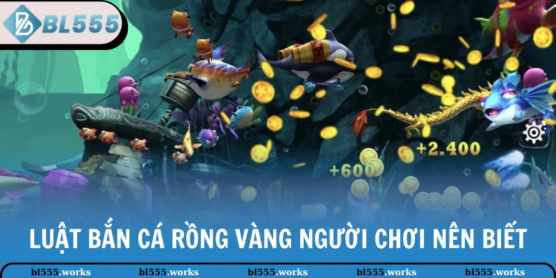 Bắn Cá Rồng Vàng | Cơ Hội Săn Vàng Trực Tuyến Cho Ngư Thủ 3 Luật Bắn Cá Rồng Vàng người chơi nên biết