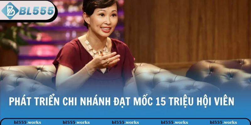 Nguyễn Chen Ni 3 Phát triển chi nhánh đạt mốc 15 triệu hội viên
