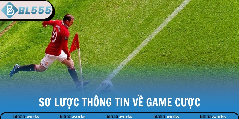 Cách Đọc Kèo Phạt Góc & Mẹo Dự Đoán Kết Quả Chính Xác 2 Sơ lược thông tin về game cược