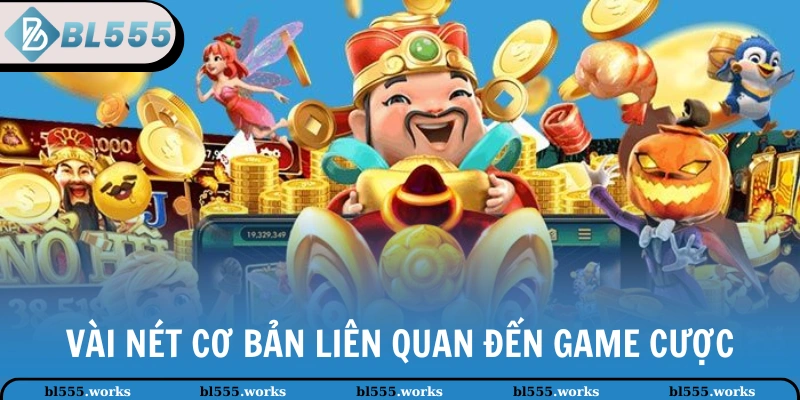 Nổ Hũ 90 | Siêu Phẩm Đổi Thưởng HOT Nhất Nhà Cái BL555 2 Vài nét cơ bản liên quan đến game cược